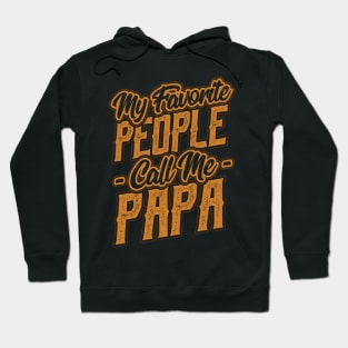 My Favorite People Call Me Papa Gift Hoodie